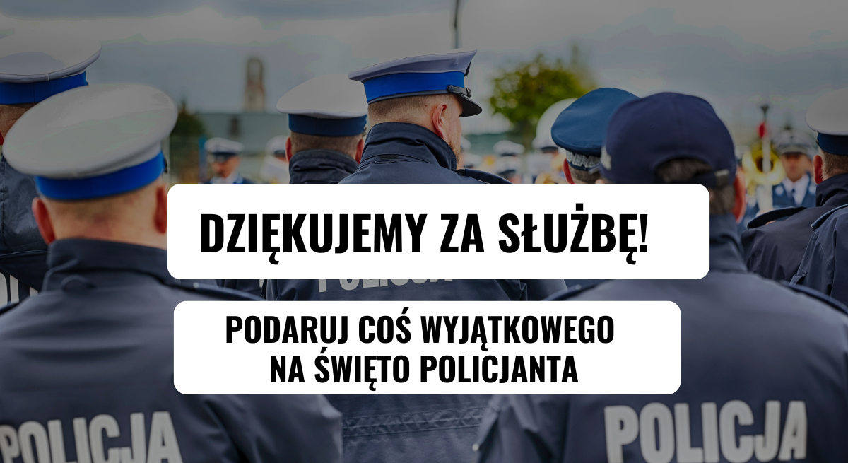 aktualność: Święto Policji – nasze życzenia i propozycje prezentów!